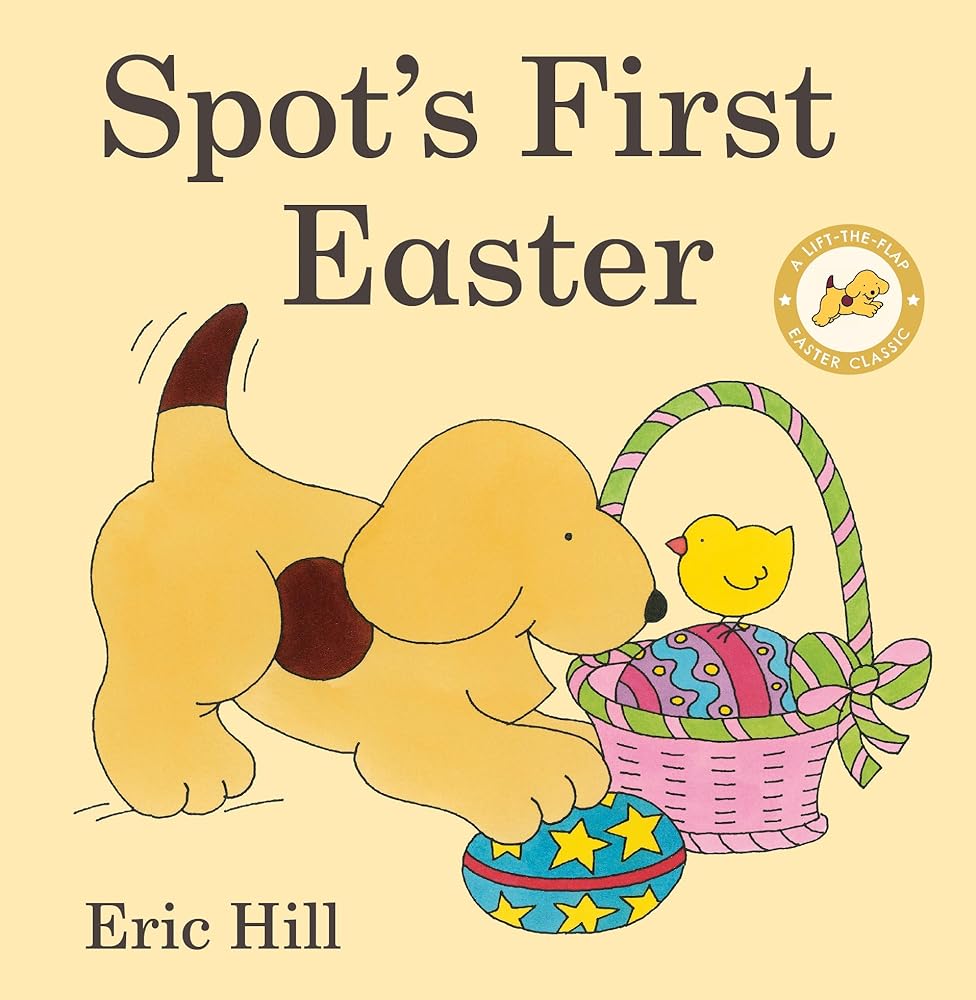 Spot's First Easter: A Lift-the-Flap Easter Classic cover image