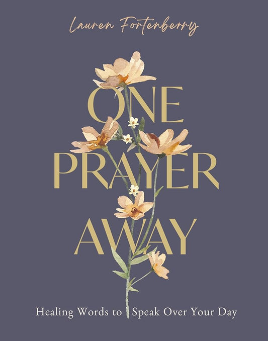 One Prayer Away: Healing Words to Speak Over Your Day (90 Devotions for Women) cover image