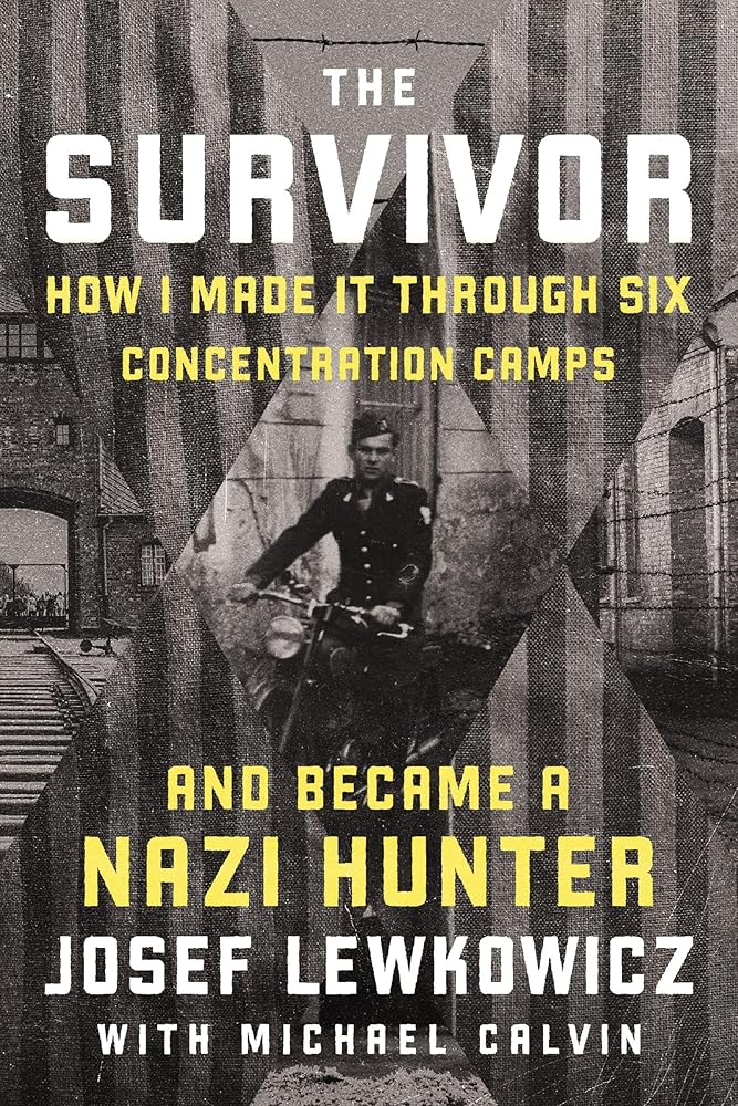 The Survivor: How I Made it Through Six Concentration Camps and Became a Nazi Hunter cover image