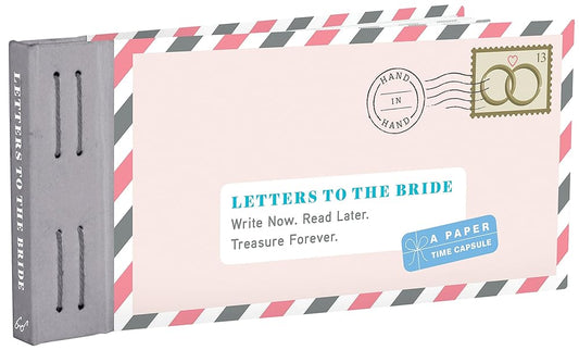 Letters to the Bride: Write Now. Read Later. Treasure Forever. cover image