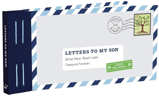 Letters to My Son: Write Now. Read Later. Treasure Forever. cover image