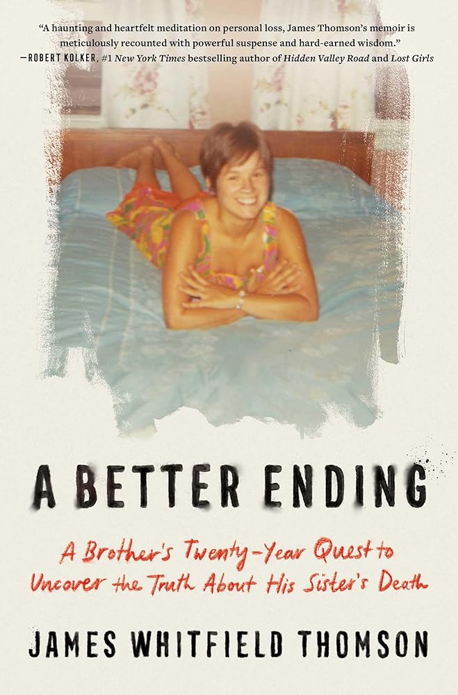 A Better Ending: A Brother's Twenty-Year Quest to Uncover the Truth About His Sister's Death cover image
