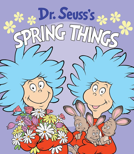 Dr. Seuss's Spring Things: A Spring Board Book for Kids (Dr. Seuss's Things Board Books) cover image