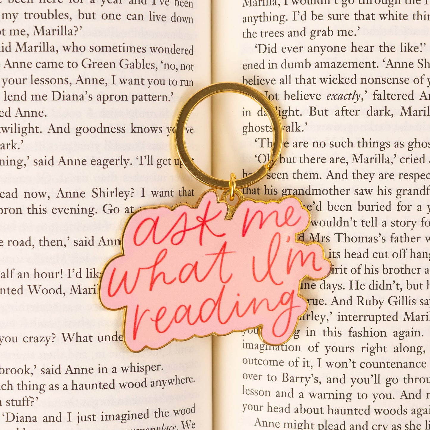 Ask Me What I'm Reading Metal Keychain 2x2.5 in.